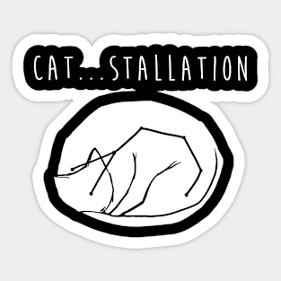 Cat...stallation Sticker